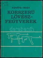 Dr. Kováts Zoltán-Nagy István: Korszerű Lövészfegyverek. Bp.,1969, Zrínyi. Kiadói Papírkötés. - Ohne Zuordnung