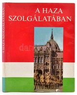 Halápi János: A Haza Szolgálatában. Bp., 1970. Zrínyi. Egészvászon Kötésben, Papír Védőborítóval. KIs Szakadás Rajta. - Non Classés