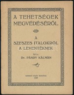 Pándy Kálmán: A Tehetségek Megvédéséről. A Szeszes Italokról Leventéknek. Bp., 1927. Szerzői  24p. - Non Classés