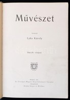 Művészet. Szerk.: Lyka Károly. 6. évf. Bp., 1907, Országos Magyar Képzőművészeti Társulat. Kissé Kopott Vászonkötésben. - Unclassified