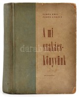 Turós Emil-Turós Lukács: A Mi Szakácskönyvünk. Bp., 1961, Minerva. Kiadói Félvászon Kötés, Kopott Borítóval, Az Elülső K - Non Classés