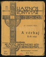 Dr. Schmidt Béla: A Vérbaj. II. Rész. Hasznos Könyvtár 23. Brassó, 1938, Ágisz, 64 P.+1 Kihajtható ábrával. Kiadói Papír - Zonder Classificatie