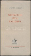 Lukács György: Nietzsche és A Fasizmus. Bp.,1949,Hungária, 87 P. Második Kiadás. Kiadói Papírkötés. - Non Classés