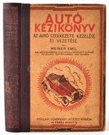 Weiner Emil: Autó-kézikönyv. Az Autó Szerkezete, Kezelése és Vezetése. Bp.,1929, Műszaki KÖnyvkiadó és Sokszorosító Inté - Sin Clasificación