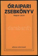 Magyar László: Óraipari Zsebkönyv. Bp., 1979, Műszaki Könyvkiadó. Kiadói Egészvászon-kötés. Szép állapotban. - Sin Clasificación