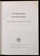 Nyomdaipari Fototechnika A Könnyűipari Technikusok Számára. Bp., 1961, Műszaki. Vászonkötésben, Jó állapotban. - Non Classés