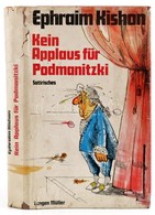 Ephraim Kishon: Kein Applaus Für Podmanitzki. Satirisches.München-Wien, 1973, Langen-Müller. Német Nyelven. Német Nyelve - Non Classés