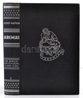 Josef Kastein: Jeremias. Der Bericht Vom Schicksal Einer Idee. Wien,1938, Der Jüdische Buch-Klub. Német Nyelven. Kiadói  - Non Classés