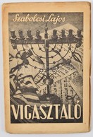 Szabolcsi Lajos: Vigasztaló. Bp., 1940, Szerzői. Tűzött Papírkötésben, Jó állapotban. - Ohne Zuordnung