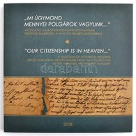 Mi úgymond Mennyei Polgárok Vagyunk. Válogatás A Magyar Protestantizmus Történeti Emlékeiből A Magyar Nemzeti Levéltárba - Non Classés