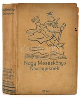 Forgó Bácsi (Ágai Adolf) - Jókai Mór - Ritoók Emma: Nagy Mesekönyv Kicsinyeknek: Forgó Bácsi Könyve. Meséskönyv. Tündérm - Zonder Classificatie