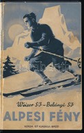 Weiser Ferenc: Alpesi Fény. Ifjúsági Elbeszélés A Vörös Bécs életéből. Fordította: Belányi István. Bp.,1942,Korda Rt. Ha - Non Classés