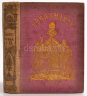 Vörösmarty Mihály Minden Munkái X. XI. Kötet. Pest, 1863, Ráth Mór, (Bécs, Jacob és Holzhausen-ny.),406 P. Kiadói Aranyo - Ohne Zuordnung