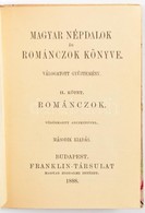 Magyar Népdalok és Románczok Könyve. Válogatott Gyűjtemény. II. Kötet. Bp., 1888, Franklin. Vörösmarty Mihály Acélmeszet - Non Classés