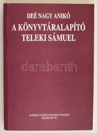 Deé Nagy Anikó: A Könyvtáralapító Teleki Sámuel. Kolozsvár, 1997, Erdélyi Múzeum Egyesület. Kiadói Papírkötés, Jó állapo - Zonder Classificatie