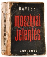 Davies, Joseph E.: Moszkvai Jelentés. Bp., 1945, Anonymus. Sérült, Foltos Gerincű Papírkötésben, Jó állapotban. - Non Classés