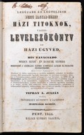 Tipray A. Julián: Legújabb és Legteljesebb Pesti Magyar-német Házi Titoknok, Vagyis Levelezőkönyv és Házi ügyvéd. Hív Ta - Zonder Classificatie