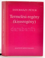 Esterházy Péter: Termelési-regény (kisssregény). DEDIKÁLT! Bp., 1979, Magvető. Kiadói Egészvászon Kötés, Papír Védőborít - Zonder Classificatie