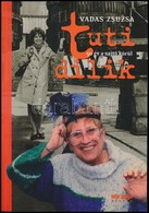 Vadas Zsuzsa: Tuti Dilik. 50 év A Sajtó Körül. Nők Lapja Műhely. Bp., 2007, Sanoma. Kiadói Papírkötés. 
A Szerző által D - Zonder Classificatie