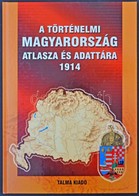 A Történelmi Magyarország Atlasza és Adattára 1914. Talma Kiadó, Pécs 2005. 246 Old. Képeslapgyűjtőknek Hasznos Könyv! K - Unclassified