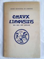 Emaux Limousins. XIIè, XIIIè, XIVè Siècles édité Par Le Musée Municipal De Limoges, 1948 - Limousin