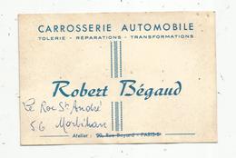 Carte De Visite,  CARROSSERIE AUTOMOBILE ,Robert BEGAUD ,Le Roc Saint André, 56,Morbihan, Ex Paris 8 E - Tarjetas De Visita