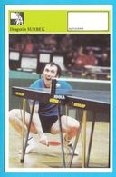 DRAGUTIN SURBEK - Table Tennis ... Yugoslavia Trading Card Svijet Sporta - Autograph Card * Tennis De Table Tischtennis - Tischtennis