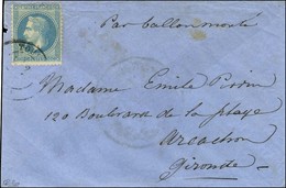 Càd T 17 TOURS (36) 22 OCT 70 / N° 29 Sur Enveloppe '' Par Ballon Monté '' Sans Texte Pour Arcachon. Au Verso, Cachet MI - War 1870