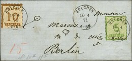 Càd BOLCHEN / Als. N° 4 Burelage Renversé + 5 Sur Lettre Pour Berlin. 1871. - SUP. - R. - Cartas & Documentos