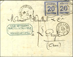 Càd SCHLETTSADT / Alsace N° 6 Paire Sur Lettre 2 Ports Pour Laigle. Au Recto, Taxe 4. 1871. - TB / SUP. - Storia Postale