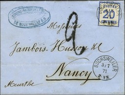 Càd BUCHWEILER / Alsace N° 6 Sur Lettre Pour Nancy. Au Recto, Taxe Tampon 2. 1871. - TB / SUP. - Storia Postale