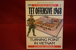 TET OFFENSIVE 1968, OSPREY CAMPAIGN SERIES N°4 GUERRE DU VIETNAM - Anglais