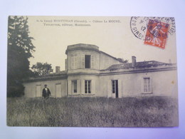 GP 2019 - 1412  MONTUSSAN  (Gironde)  :  CHÂTEAU  La MOUNE  1912   XXX - Other & Unclassified