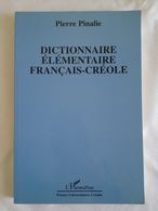 Dictionnaire élémentaire Français - Créole De Pierre Pinalie - Outre-Mer