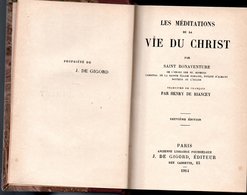 LES MEDITATIONS DE LA VIE DU CHRIST Par SAINT BONAVENTURE Livre De 608 Pages  De 1914 ) - Religión