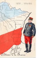 Cpa Maréchal Joffre L'Alsace à La France...1870 1914-1915 - Oorlog 1914-18
