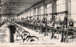 CARTE ST CLAUDE - JURA - TAILLERIE DE DIAMANTS - ANNEE 1908 - Saint Claude