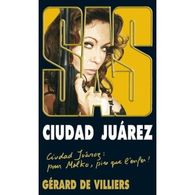 Cuidad Juarez Gerard De Villiers+++TBE+++ PORT OFFERT - SAS