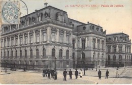 02 - ST QUENTIN  : Le PALAIS De JUSTICE- CPA - Aisne - Saint Quentin