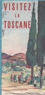 Dépliant Touristique 10,5 X 21 : "VISITEZ LA TOSCANE " - Toeristische Brochures