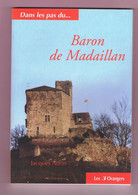 DANS LES PAS DU ... BARON DE MADAILLAN. JACQUES AURIN. D47 LOT ET GARONNE. - Limousin