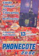 Catalogue  FRANÇAIS «Guide Annuel Des Télécartes Et Mobicartes – La Bible Du Collectionneur PHONECORE 2002 » - Libros & Cds