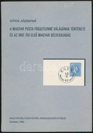 Sípos Józsefné: A Magyar Posta Függetlenné Válásának Története és Az 1867. évi Első Magyar Bélyegkiadás (Budapest, 1982) - Other & Unclassified