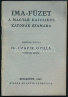 1943 Imafüzet A Magyar Katolikus Katonák Számára, összeállította: Dr. Czapik Gyula, Jó állapotban, 48p - Other & Unclassified