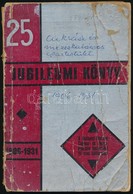 1931 Jubileumi Könyv A Budapest-Fővárosi Cukrász és Mézeskalácsos Ipartestület 25 éves Fennállása Alkalmából 1906-1931,  - Unclassified
