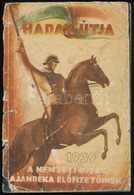 1939 Hadak útja, A Nemzeti Újság Ajándéka Előfizetőinek, Benne Felvidéki Bevonulás, Katonai Események, Stb., Képekkel - Zonder Classificatie