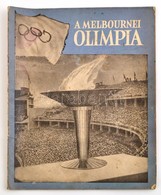 1956 A Melbournei Olimpia. Szerk.: Pásztor Lajos, Szebenyi Sándor, Szepes Béla. Bp., Sport, 62 P. Sok Fotóval Illusztrál - Unclassified