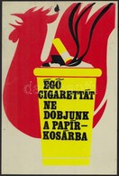 'Égő Cigarettát Ne Dobjunk A Papírkosárba' - Műanyag Plakát, Tetején Sérüléssel, 30×20 Cm - Other & Unclassified