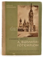 Csemegi József: A Budavári Főtemplom Középkori építéstörténete. Magyar Műemlékek. Bp., 1955, Képzőművészeti Alap Kiadóvá - Non Classificati