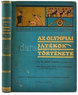 Dr. Mező Ferenc Az Olympiai Játékok Története. Gróf Klebelsberg Kuno Vallás és Közoktatási M. Kir. Miniszter Előszavával - Non Classificati